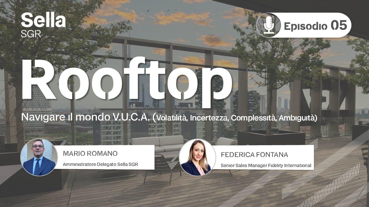Rooftop: Ep. 5 - Ci troviamo davvero in un periodo “V.U.C.A.” (Volatilità, Incertezza, Complessità e Ambiguità)?