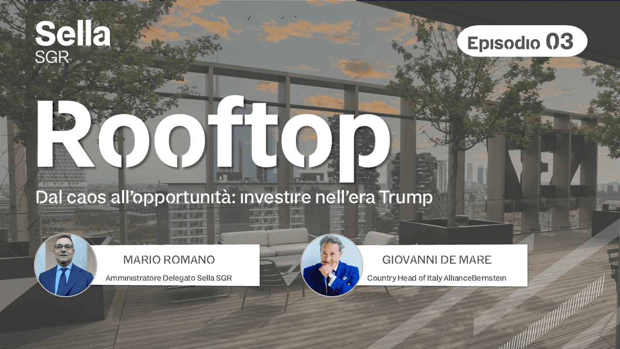 Rooftop: Ep. 3 - Dal caos all’opportunità: investire nell’era Trump